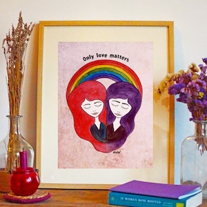 Art Print &quot;Only love matters&quot;, LGTBI art, lesbian love, queer art, pride month, pride art, Love is Love, rainbow, naive art, Whimsical Art