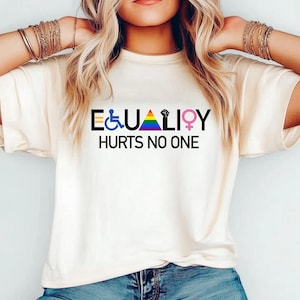 Equality Hurts No One Shirt, Black Lives Matter, Equal Rights, Pride Shirt, LGBT Shirt, Social Justice, Human Rights, Anti Racism, Gay Pride