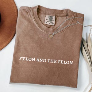 Anti-Trumpf-Shirt Comfort Colors®, subtiles FDT-Shirt, Anti-MAGA-T-Shirt, großzügige Demokrat-Shirt, feministisches Shirt, F&#39;elon und das Felon-Shirt