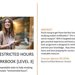Op de afbeelding: Een vrouw glimlacht terwijl ze een tablet voor een winkelruit vasthoudt. De tekst op de pagina luidt "The Unrestricted Hours Workbook [Level 3] 6 Advanced Level repeatable tasks to help studying analysts accumulate "Unrestricted hours"." De tekst hieronder luidt "Abstract Stuck trying to get those last few hours for your studying analyst certification? This workbook is your secret weapon! With 6 targeted assignments, you'll gain practical experience and boost your confidence. Each assignment is designed to reinforce key concepts and test your knowledge. Stop stressing about those hours and start prepping for success with this invaluable resource. Jazzmyn Iglesias MS BCBA Board Certified Behavior Analyst"