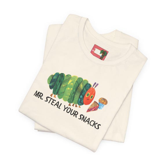 Hungry Caterpillar Unisex Tee: Funny Foodie Bookworm Shirt, Mr Steal Your Snacks