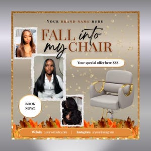 May include: An advertisement for a salon with the text "FALL into my CHAIR". The image features a salon chair, three photos of women, and the text "BOOK NOW!!". The background is a fall-themed design with leaves and gold accents.