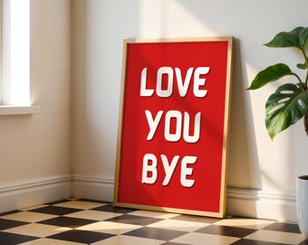 Love you Bye Print, Flur Typografie Poster, Eingangsbereich Wandkunst, Ästhetische Wandkunst, Lustiges Wohnkultur, Trendiges Neues Zuhause Geschenk