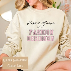 Proud Mama Fashion Designer Crewneck Sweatshirt Sew Shirt Mom Sewing Gift Fashion Design Mom Shirt Fashion Design Student Gift For Mom Shirt