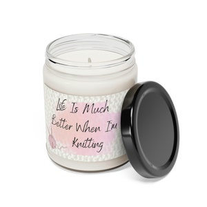 Candle for Knitters, Life is Much Better When I&#39;m Knitting Candle, Gift for Knitting Lovers, Love to Knit Gift, Best Gift for Knitters