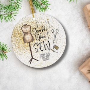 Personalized Fashion Design Ornament Sparkle When I Sew Christmas Ornament Gift for Someone Who Loves to Sew Sewing Gift Fashion Design Gift