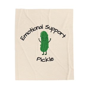 Emotional Support Pickle Velveteen Plush Blanket, funny gift for friend/boyfriend/girlfriend, trendy novelty blanket, pickle humor