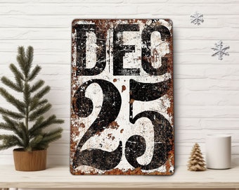 DEC 25 Christmas Decor December 25TH Date Sign Decoration Modern Farmhouse Industrial Distressed Rusted Decor Indoor Outdoor Door Porch