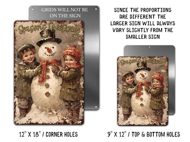 May include: A vintage-style metal sign featuring a snowman with two children. The sign has a distressed, rusty look and says "Seasons Greetings". It is 12 inches by 18 inches and has corner holes.