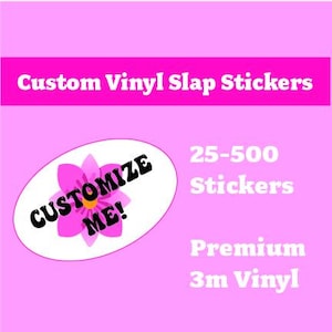 Custom Vinyl Stickers /Slap Stickers / Logo Stickers