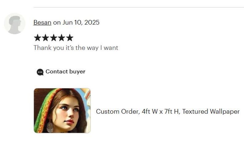 Pu&ograve; includere: Una recensione del cliente mostra un ritratto di una donna con un copricapo colorato. La recensione include una valutazione a cinque stelle e il testo "Thank you it's the way I want." L'immagine include anche il testo "Custom Order, 1.2m L x 2.1m H, Textured Wallpaper."