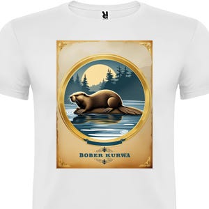 Bober Kurwa T-Shirt. Wear the Legend. Funny Bober Shirt | Polish Cult Meme Design | Funny Gift Idea for Friends. Print 25x33cm 10x13.2"