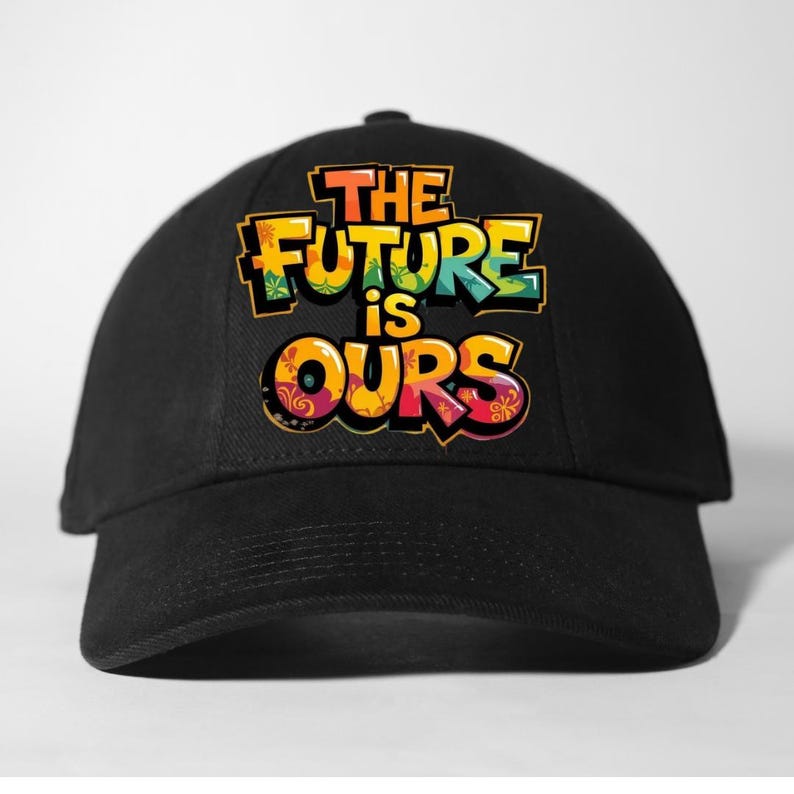 May include: Black baseball cap with the text "THE FUTURE is OURS" in colorful, graffiti-style lettering. The text features orange, yellow, green, and red accents. The cap has a curved brim and a rounded crown.