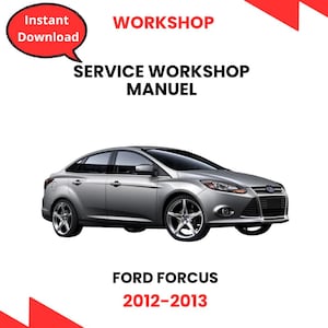 Ford Focus 2012-2013 Workshop Manual – Complete Repair & Service Guide