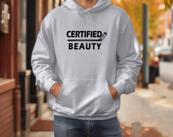 Certified Beauty Funny Hockey Sweatshirt, Unisex Hoodie - Sports Fans, Hockey Lovers, Hockey Coach Gift, Hockey Team Gift