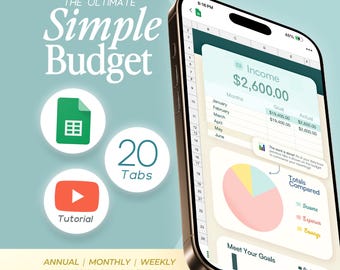 May include: A smartphone displays a digital budget spreadsheet titled The Ultimate Simple Budget with 20 tabs. The screen shows an income of $2,600.00, a pie chart labelled Totals Compared, and a section for goals. Icons for a spreadsheet and a tutorial are visible.