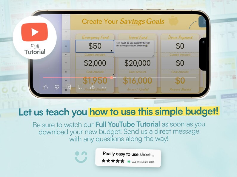 May include: A smartphone screen displaying a digital savings goal spreadsheet with columns for Emergency Fund, Travel Fund, and Down Payment. The interface shows dollar amounts and a YouTube video overlay with the text Full Tutorial and Let us teach you how to use this simple budget!