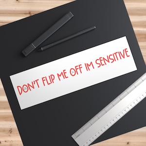 Humorous Bumper Sticker Don&#39;t Flip Me Off I&#39;m Sensitive Car Decor Funny Stickers for Road Trips Gift for Drivers