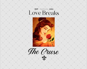 Belle Love Breaks The Curse Png Svg, Instant Download, Princess Rose Fan Art, Shirt Mug Sticker Print