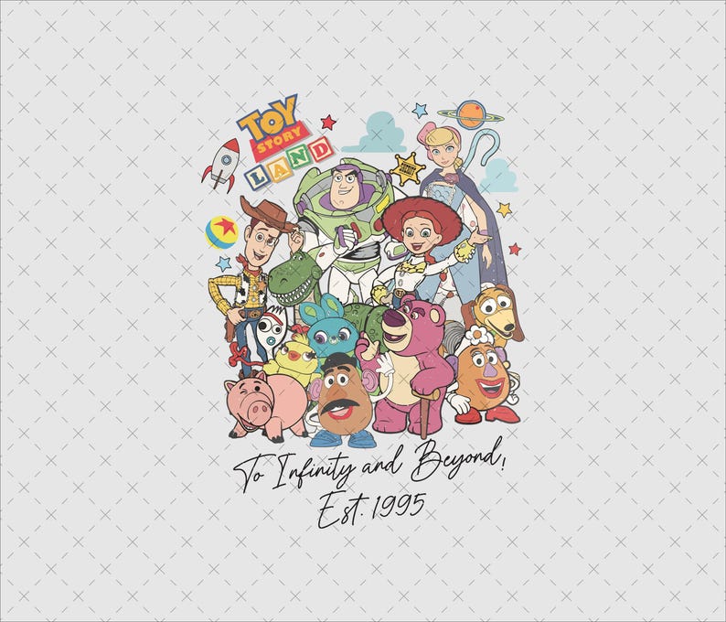 May include: A colorful illustration of the Toy Story characters, including Woody, Buzz Lightyear, Jessie, and Mr. and Mrs. Potato Head. The characters are arranged in a circle around the words "To Infinity and Beyond! Est 1995".