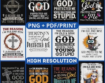 the reason i&#39;m old and wise is because god protected me,the reason i&#39;m old and wise,because god protected me design, was young and stupid