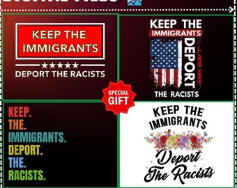 Gift 4 Design Keep Immigrants Deport Racists Anti Racism PNG,Immigrant Rights Activist,The Immigrants Deport The Racists, Social Justice PNG