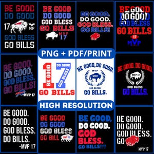 Puede incluir: Una colección de diseños de camisetas negras con el texto "BE GOOD, DO GOOD, GOD BLESS, GO BILLS" en rojo y blanco. Cada diseño presenta un logotipo de búfalo y el número 17. También es visible la frase "PNG + PDF/PRINT".