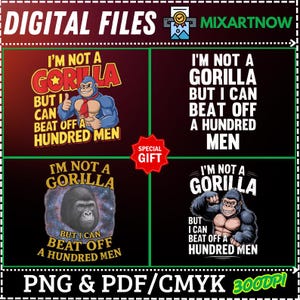 Gift 4 Design I’m Not A Gorilla But I Can Beat Off A Hundred Men PNG,Gorilla VS 100 Men Design,beat off 100 men shirt,gorilla 100 Men design