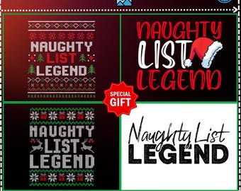 Gift 4 Design Naughty List Legend PNG,Naughty List Legend Christmas,Naughty Or Nice,Christmas Naughty List,Ugly Christmas Sweater PNG