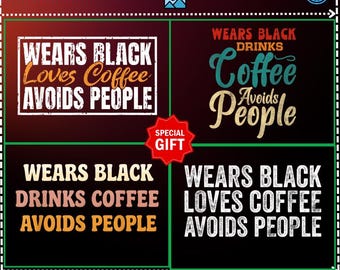 ギフト4デザイン 黒を着てコーヒーを飲む人を避ける PNG、黒を着てコーヒーが大好き、社会的に選択的、オフィスユーモア、私から離れてデザイン