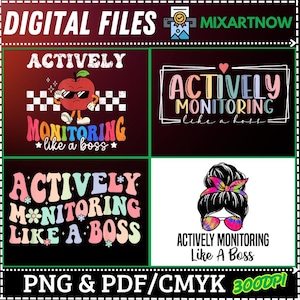 May include: Four digital designs featuring the text "Actively Monitoring Like A Boss" in different styles. The designs include a red apple with sunglasses, a heart, a colourful retro font, and a woman with a messy bun and sunglasses.