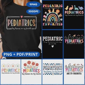 Op de afbeelding: Zwart T-shirt met het woord "Pediatrie" in een rechthoekige lijst en de zin "kleine mensen zijn mijn favoriet". Extra ontwerpen zijn onder meer regenbogen, bloemen en dezelfde tekst. De afbeelding bevat ook de tekst "PNG + PDF/PRINT".