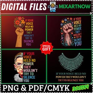 Puede incluir: Archivos digitales con gráficos empoderadores. Un diseño muestra un puño con flores, otro un puño con un fondo floral, un tercero presenta a Ruth Bader Ginsburg y el último un collar decorativo. Cada diseño incluye el texto: "Si tu voz no tuviera poder, no intentarían silenciarte."