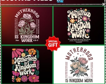 Gift 4 Design Motherhood Is Kingdom Work PNG,Kingdom Work Christian Mothers Day,Christian Motherhood PNG,Floral Faith Religion Mom design