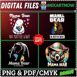 Gift 4 Design Mama Bear No Matter What PNG,LGBTQ Mom Pride Mama Bear,LGBT Mom Pride,Unconditional Love Mama Bear,Strong Mom,Bear Lover Gift
