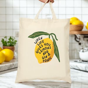 When Life Gives You Lemons Tote Bag – Funny Gin and Tonic Quote – Minimalist Cotton Eco Bag – Reusable Market Tote – Gift for Gin Lovers