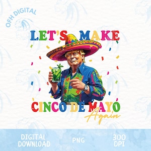 Hagamos el Cinco de Mayo de nuevo Png, Carnaval de Trump Texas Png, Bebida del Cinco de Mayo Presidente Png, Fiesta Nacional Mexicana Png, Cinco De Mayo
