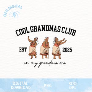 Cool Grandma Club Png, Est 2025 Grandma Png, In My Grandma Era Png, Moana Grandma Designs Png, Black Grandma Png, In My Disney Grandma Era