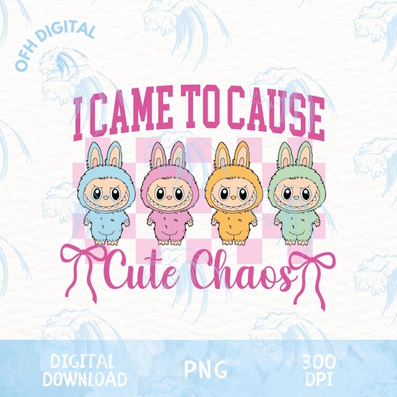 I Came To Cause Cute Chaos Png, Trendy Funny Cartoon Furry Png, Pretty Monster Png, kawaii monster Png, Cute Monster Png, Little Monster Png