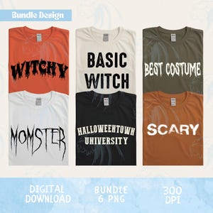 May include: A bundle of six t-shirts with Halloween-themed text designs. The shirts are in various colors, including orange, white, black, and brown. Text includes "Witchy", "Basic Witch", "Momster", "Halloweentown University", "Best Costume", and "Scary".