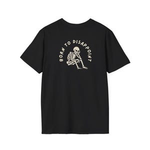 Born to Disappoint Skeleton T-Shirt | Sad Skeleton Tee, Slacker Vibes