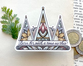 Born For Such A Time As This | Esther 4:14 | Floral Crown | Vinyl Waterproof Sticker Label