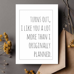 turns out I like you a lot more than originally planned funny anniversary card, sarcastic printable wedding anniversary valentines card