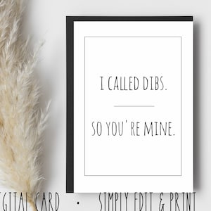 J'ai appelé dibs donc tu es à moi carte d'anniversaire drôle, carte de mariage imprimable sarcastique ou carte de Saint-Valentin, cartes de voeux