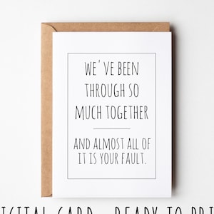 nous avons vécu tellement de choses ensemble et presque tout est de votre faute carte de Saint-Valentin pour anniversaire de mariage sarcastique drôle à imprimer