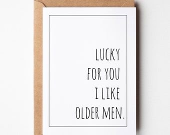 lucky for you I like older men funny anniversary card, sarcastic printable wedding anniversary valentines card