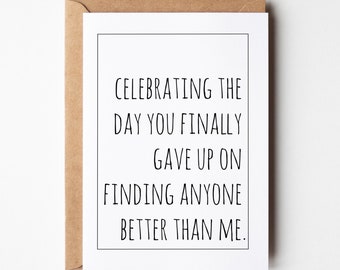 Funny anniversary card, celebrating the day you gave up finding anyone better, sarcastic printable wedding anniversary valentines card