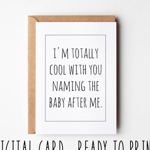 Lustige Glückwunschkarte, ich bin total cool mit dir Benennung des Babys nach mir, druckbare neue Babykarte
