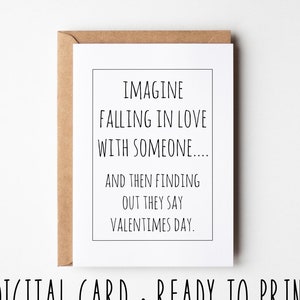 Carte d'anniversaire amusante, imaginez que vous tombez amoureux de quelqu'un et découvrez qu'il dit la Saint-Valentin, la Saint-Valentin à imprimer sarcastique