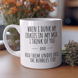 Wenn ich meine Kekse in meine Milch tauche dann denke ich an dich lustige Kaffeetasse, sarkastische schwarzer Humor Kaffeetasse, tolle Tasse fürs Büro
